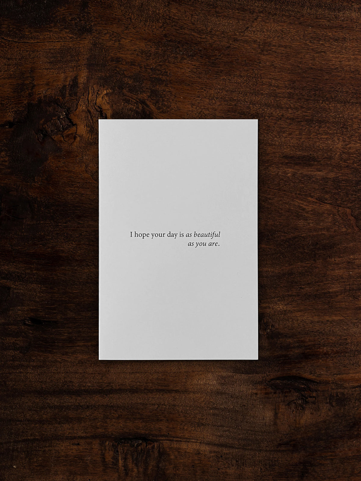 Tækifæriskort &quot;I hope your day is beautiful as you are&quot;