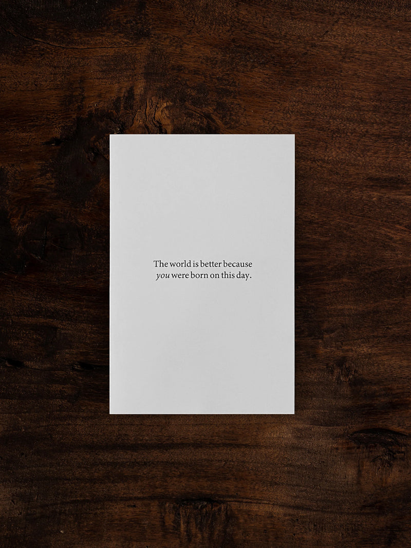Tækifæriskort "The world is better because you were born"